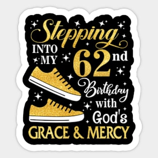 Stepping Into My 62nd Birthday With God's Grace & Mercy Bday Sticker